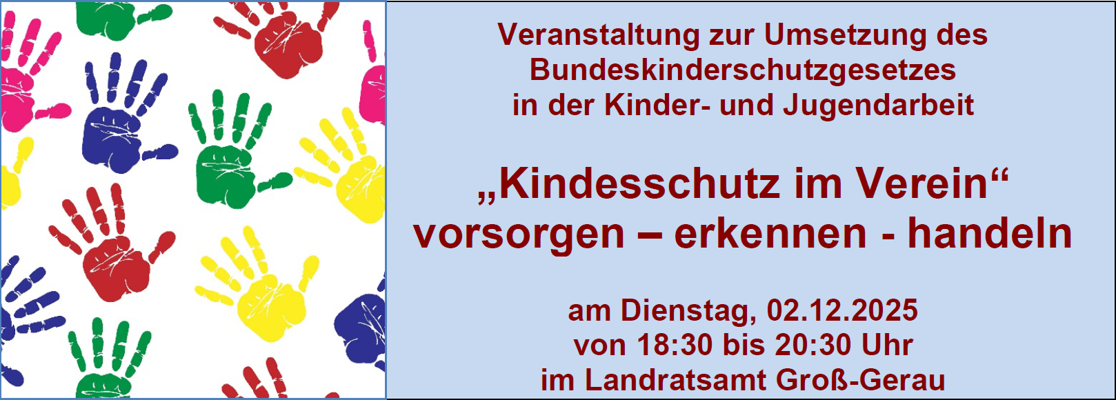 Veranstaltung zur Umsetzung des Bundeskinderschutzgesetzes in der Kinder- und Jugendarbeit - „Kindesschutz im Verein“ vorsorgen - erkennen - handeln - am Dienstag, 02.12.2025 von 18:30 bis 20:30 Uhr im Landratsamt Groß-Gerau