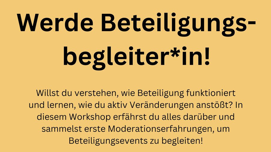 Werde Beteiligungsbegleiter in! Willst du verstehen, wie Beteiligung funktioniert und lernen, wie du aktiv Veränderungen anstößt? In diesem Workshop erfährst du alles darüber und sammelst erste Moderationserfahrungen, um Beteiligungsevents zu begleiten!