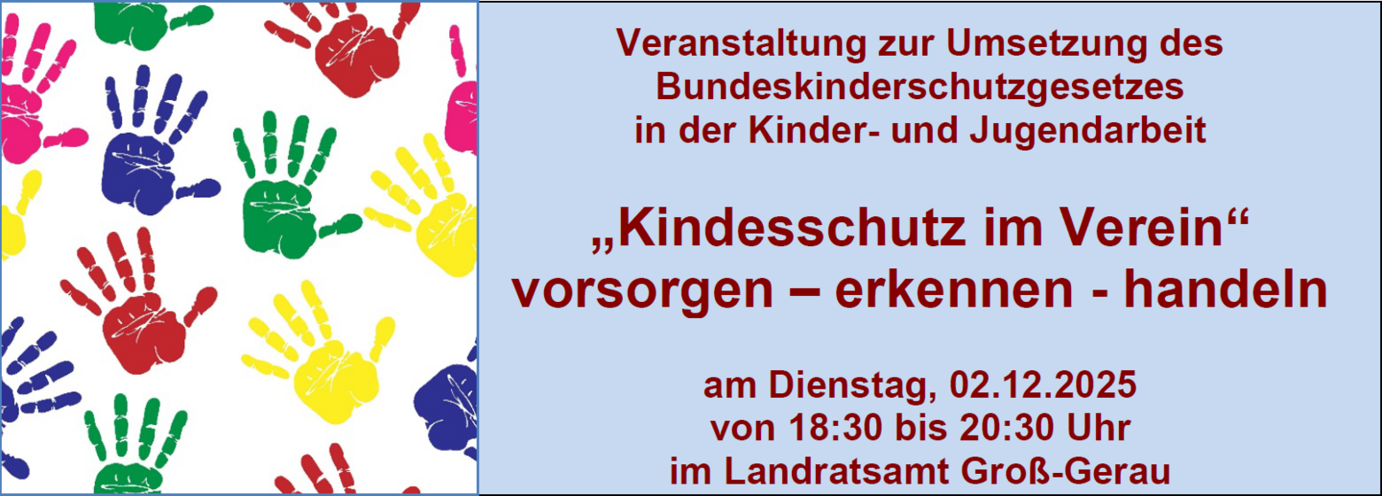 Veranstaltung zur Umsetzung des Bundeskinderschutzgesetzes in der Kinder- und Jugendarbeit - „Kindesschutz im Verein“ vorsorgen - erkennen - handeln - am Dienstag, 02.12.2025 von 18:30 bis 20:30 Uhr im Landratsamt Groß-Gerau